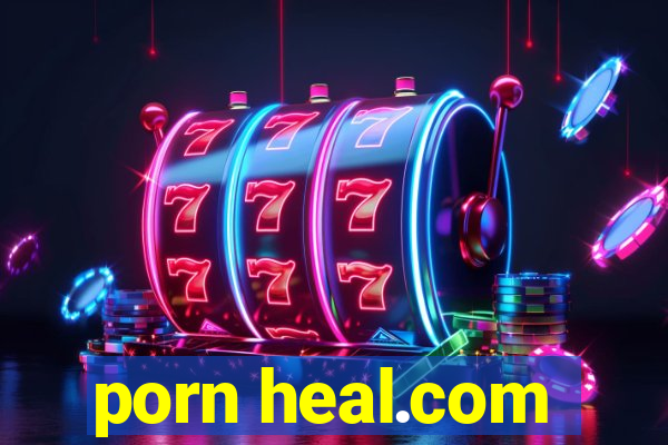 porn heal.com